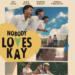 5 Reasons Why Nobody Loves Kay Will Deeply Resonate with Gen Z’s Struggles and Dreams